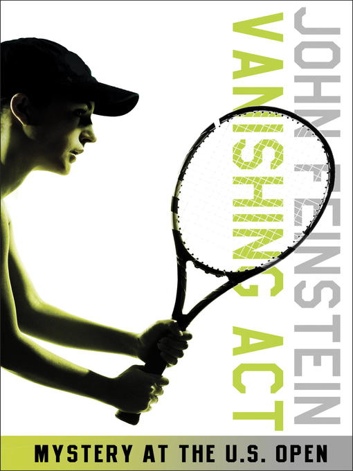 Title details for Vanishing Act: Mystery at the U. S. Open by John Feinstein - Available